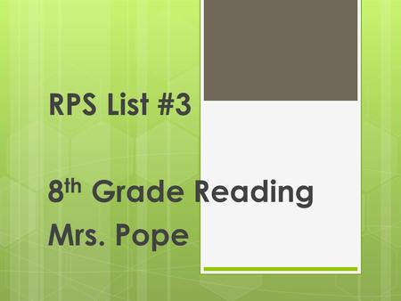 RPS List #3 8 th Grade Reading Mrs. Pope. Prefixes= co- together or with, de-down or remove.