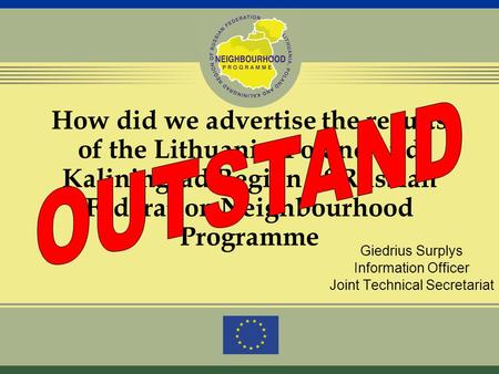How did we advertise the results of the Lithuania, Poland and Kaliningrad Region of Russian Federation Neighbourhood Programme Giedrius Surplys Information.