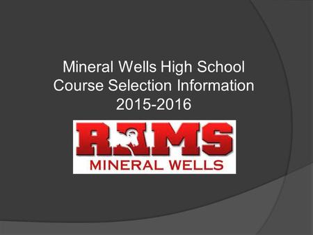 Mineral Wells High School Course Selection Information