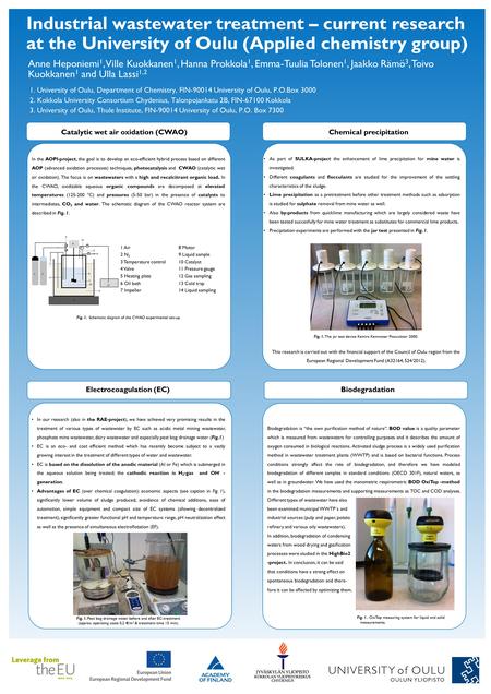 Industrial wastewater treatment – current research at the University of Oulu (Applied chemistry group) Anne Heponiemi 1, Ville Kuokkanen 1, Hanna Prokkola.