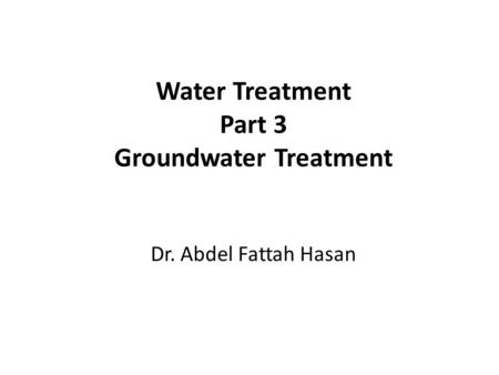 Water Treatment Part 3 Groundwater Treatment