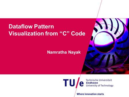 Dataflow Pattern Visualization from “C” Code Namratha Nayak.