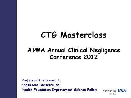 CTG Masterclass AVMA Annual Clinical Negligence Conference 2012