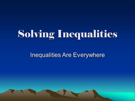 Inequalities Are Everywhere