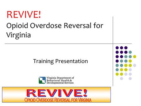 REVIVE! Opioid Overdose Reversal for Virginia