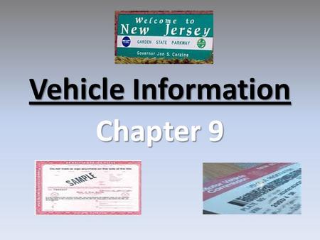 Vehicle Information Chapter 9. 1) New Jersey residents who buy a new or used vehicle must… title, register, and insure it before driving it on public.