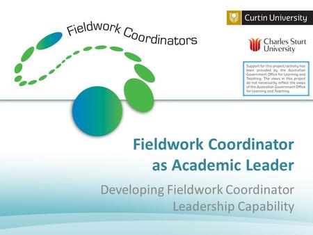 Fieldwork Coordinator as Academic Leader Developing Fieldwork Coordinator Leadership Capability.