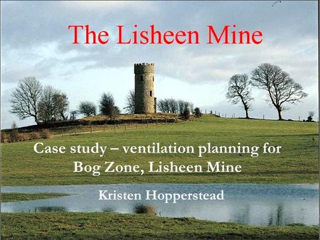 Case study – ventilation planning for Bog Zone, Lisheen Mine