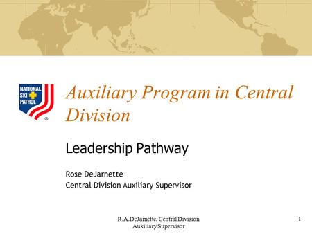 1 Auxiliary Program in Central Division Leadership Pathway Rose DeJarnette Central Division Auxiliary Supervisor R.A.DeJarnette, Central Division Auxiliary.