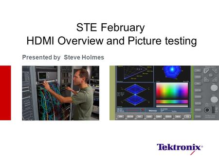 Presented by Steve Holmes. Overview, HDMI 1.3, 1.4, 1.4A & 3D Deconstructing HDMI how is it related to SDI Where did my Anc data go Challenges in Monitoring.