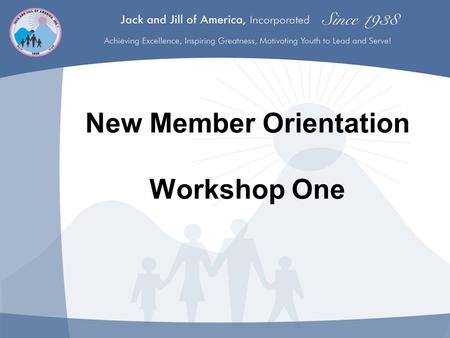New Member Orientation Workshop One