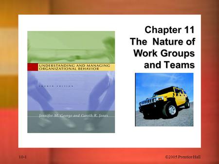 Chapter 11 The Nature of Work Groups and Teams