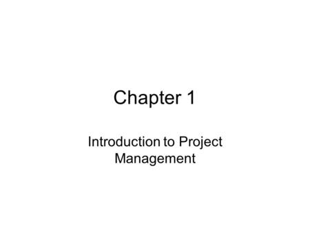Chapter 1 Introduction to Project Management. Objectives Need for Project Management Terminology Project Constraints Objectives of Project Management.