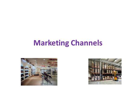 Marketing Channels.