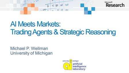 Michael P. Wellman University of Michigan. A software program that makes decisions autonomously about bidding in electronic markets A software program.