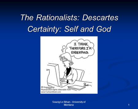 The Rationalists: Descartes Certainty: Self and God