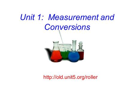 Unit 1: Measurement and Conversions