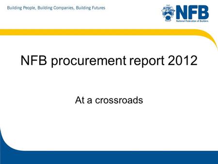 NFB procurement report 2012 At a crossroads. 40% of demand 2.3 million 8.3%