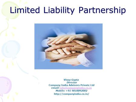 Limited Liability Partnership Vinay Gupta Director Company India Advisors Private Ltd   Mobile: +91