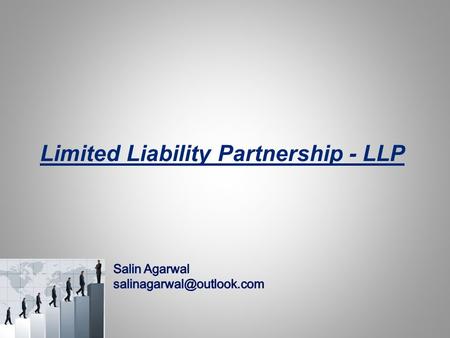 Limited Liability Partnership - LLP. Points of Discussion………. What is a LLP? Features of LLP Company V/S LLP Taxation Impact Starting trouble for LLP.