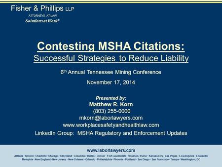 Contesting MSHA Citations: Successful Strategies to Reduce Liability 6 th Annual Tennessee Mining Conference November 17, 2014 Presented by: Matthew R.