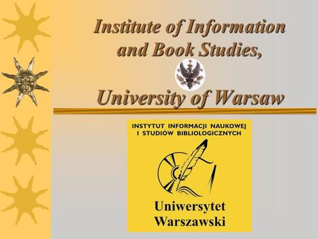 Institute of Information and Book Studies, University of Warsaw.