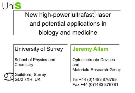 New high-power ultrafast laser and potential applications in biology and medicine Jeremy Allam Optoelectronic Devices and Materials Research Group Tel.