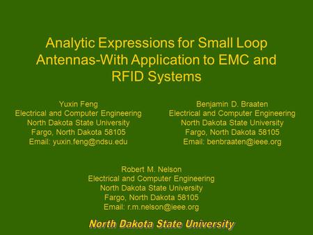 Analytic Expressions for Small Loop Antennas-With Application to EMC and RFID Systems Benjamin D. Braaten Electrical and Computer Engineering North Dakota.