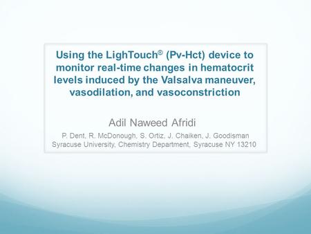 Using the LighTouch ® (Pv-Hct) device to monitor real-time changes in hematocrit levels induced by the Valsalva maneuver, vasodilation, and vasoconstriction.