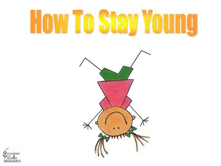 How To Stay Young.