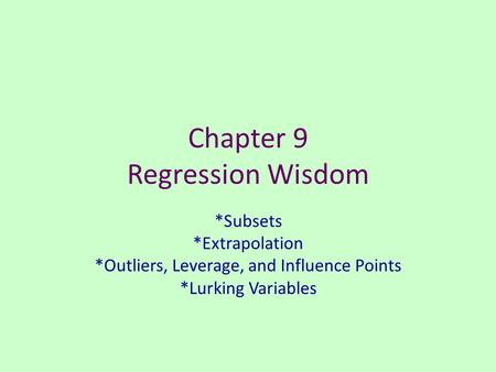 Chapter 9 Regression Wisdom