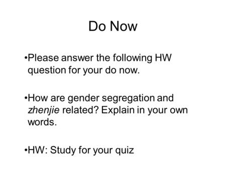 Do Now Please answer the following HW question for your do now.