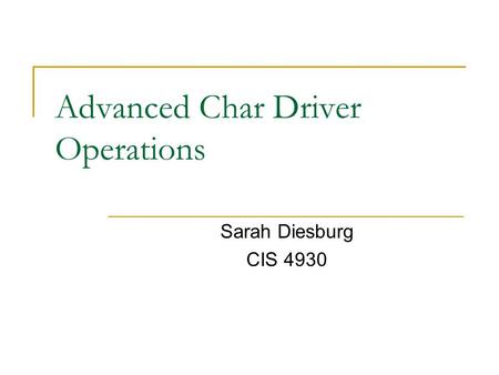 Advanced Char Driver Operations