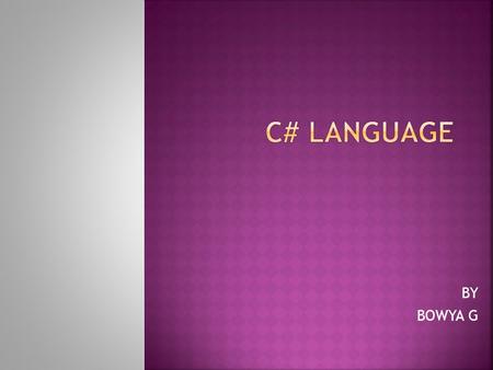 BY BOWYA G.  This International Standard is based on a submission from Hewlett-Packard, Intel, and Microsoft, that describes a language called C#. 