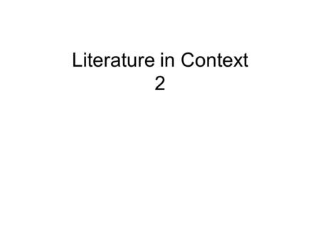 Literature in Context 2. Lecture 10 Postcolonial Studies Literatures in English Literary Translation.