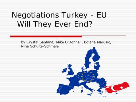Negotiations Turkey - EU Will They Ever End?