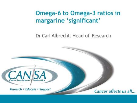 Omega-6 to Omega-3 ratios in margarine ‘significant’ Dr Carl Albrecht, Head of Research.
