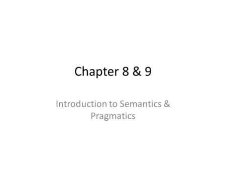 Introduction to Semantics & Pragmatics