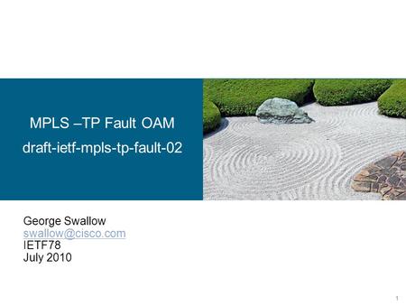 1 MPLS –TP Fault OAM draft-ietf-mpls-tp-fault-02 George Swallow IETF78 July 2010.