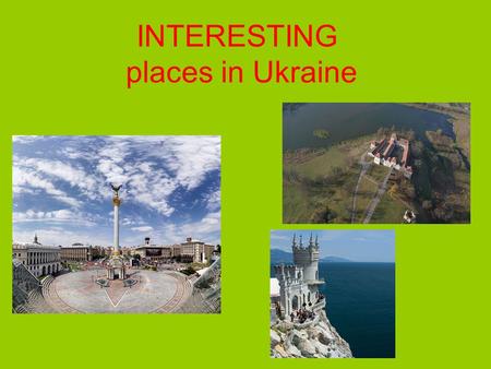 INTERESTING places in Ukraine