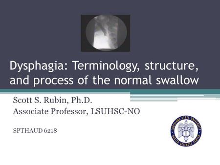 Dysphagia: Terminology, structure, and process of the normal swallow