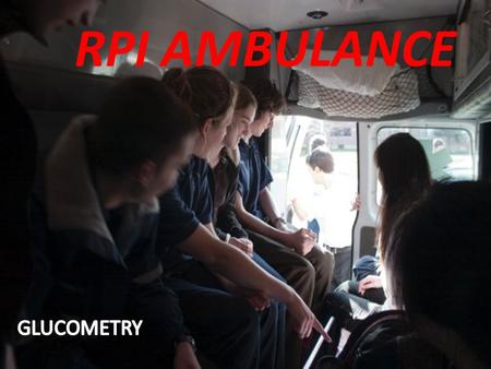 RPI AMBULANCE. Topics to Cover Indications for Blood Glucose testing Symptoms/Differences of Hypoglycemia and Hyperglycemia Treatment for hypoglycemia.