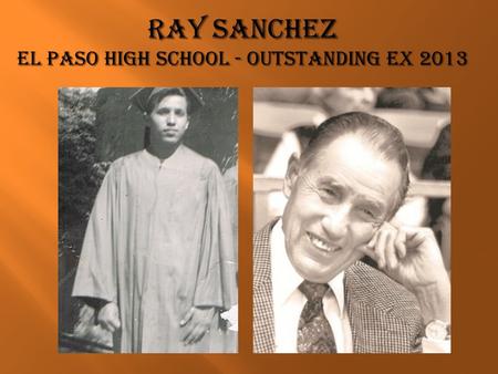 RAY SANCHEZ EL Paso High School - Outstanding Ex 2013.