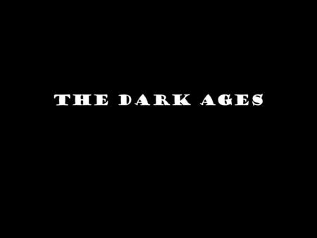 The Dark Ages. Chapter 13 “European Society in the Age of the Renaissance” 1420-1545 AP EUROPEAN HISTORY MR. RICK PURRINGTON MARSHALL HIGH SCHOOL.