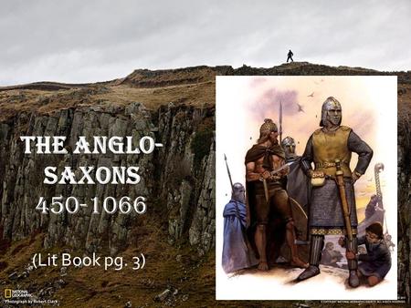 The Anglo-Saxons 450-1066 (Lit Book pg. 3).