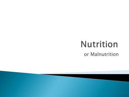 Or Malnutrition.  Malnutrition ◦ arises for 2 main reasons ◦ can cause harm in 2 distinct ways  Nutrition problems can be divided into ◦ Micronutrient.