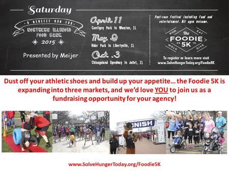 Dust off your athletic shoes and build up your appetite… the Foodie 5K is expanding into three markets, and we’d love YOU to join us as a fundraising opportunity.