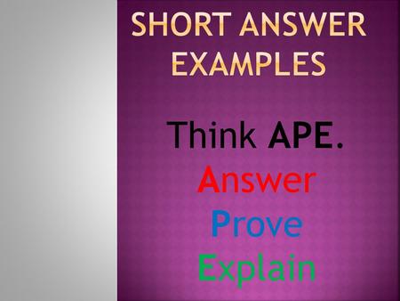 Think APE. Answer Prove Explain