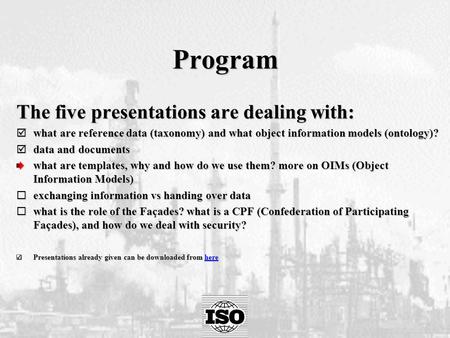Program The five presentations are dealing with:  what are reference data (taxonomy) and what object information models (ontology)?  data and documents.