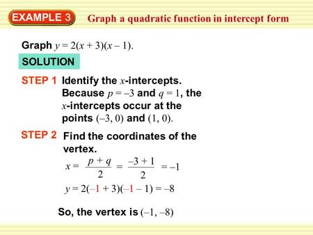 EXAMPLE 3 Graph a quadratic function in intercept form